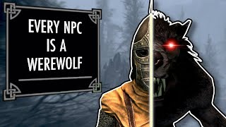 Skyrim But EVERY NPC Is A Werewolf [upl. by Halilad399]