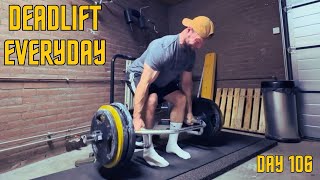 Deadlift Everyday Day 106 Size and strength with 5x5 [upl. by Matthei61]