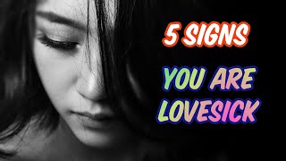 5 Signs You Are Lovesick  Practical Life [upl. by Cchaddie721]