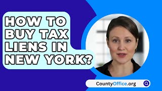 How To Buy Tax Liens In New York  CountyOfficeorg [upl. by Nileve]