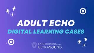 Master Adult Echocardiography with ESPs Adult Echo Digital Cases Your Path to Expertise [upl. by Ing166]