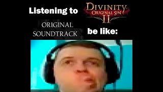 Listening to Divinity Original Sin 2 Soundtrack  Папич мем [upl. by Hayidan]