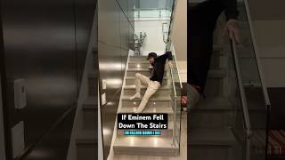 If Eminem Fell Down The Stairs [upl. by Sage]