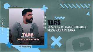 Reza Karami Tara  Tars  DJ HAMID KHAREJI REMIX [upl. by Luy]