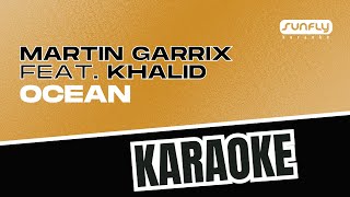 Martin Garrix Feat Khalid  Ocean  Sunfly Karaoke [upl. by Cletis]