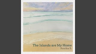 The Islands Are My Home [upl. by Naihs]