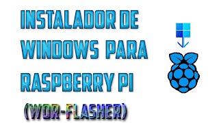 Instalador de Windows para Raspberry Pi WoR flasher [upl. by Zeb336]