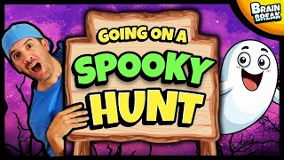 👻 Going on a Spooky Hunt 👻 Brain Break 👻 Ghost Hunt 👻 Bear Hunt 👻 Halloween [upl. by Lombardi]