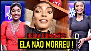 HELKA GUIMARÃES NÃO MORREU  ISSO ESTÁ ACONTECER COM ELA [upl. by Euqinahs]