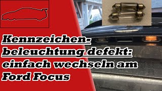 Kennzeichenbeleuchtung defekt Einfach wechseln am Ford Focus [upl. by Isolda]