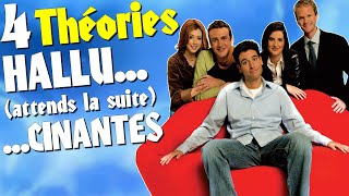 HOW I MET YOUR MOTHER  4 THEORIES HALLUCINANTES [upl. by Ritz]