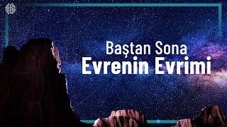 Atalarımıza Anlatılacak Hikaye Evrenin Evrimi [upl. by Nwahsuq894]