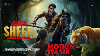 SHEER Motion Teaser । Shakib Khan Pan Indian Film । Anonno Mamun [upl. by Brelje624]