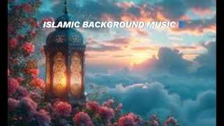 ISLAMIC BACKROUND MUSIC 3  No Copyright [upl. by Hochman14]