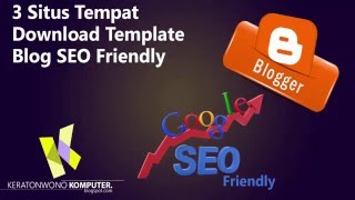 Cara Gratis Download Template Blog SEO Friendly di 3 Situs Resmi SEO [upl. by Quenna]