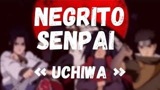 NEGRITO SENPAI  UCHIWA  AMV NARUTO SHIPPUDEN by Clem  Prod KenoBeatsProduction Rubzprod [upl. by Alano]