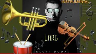 LARG Instrumental Elgit Doda [upl. by Amolap714]