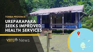 Ureparapara island seeks improved health services  VBTC News [upl. by Gillespie]