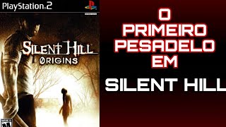 SILENT HILL  ORIGINS  7 ANOS ANTES DO PRIMEIRO [upl. by Aivatco]