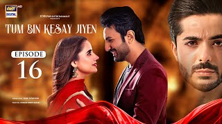 Tum Bin Kesay Jiyen Episode 16  28 February 2024 English Subtitles ARY Digital [upl. by Erimahs]