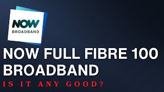 NOW Full Fibre 100 Broadband Package  Is it any good [upl. by Fitts742]