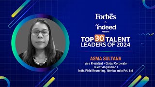 Forbes India and Indeed Present Top 30 Talent Leaders of 2024  Asma Sultana [upl. by Wendell681]