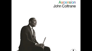 John Coltrane  Ascension [upl. by Cordelia]