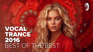 VOCAL TRANCE 2016  BEST OF THE BEST FULL ALBUM [upl. by Allertse]