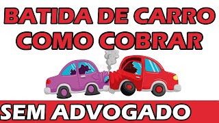 COMO COBRAR UMA BATIDA DE CARRO NO JUIZADO DE PEQUENAS CAUSAS [upl. by Sella]