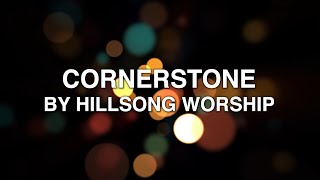 Cornerstone  Hillsong Worship Lyrics [upl. by Web525]