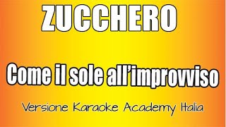 Zucchero  Come Il Sole Allimprovviso Versione Karaoke Academy Italia [upl. by Faydra]