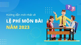 Cập nhật Lệ phí môn bài năm 2023 mới nhất   Vtax Corp [upl. by Aiksa570]