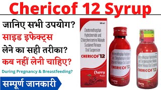 Chericof 12 Syrup Uses Side Effects in Hindi  chericof 12 syrup Ke Fayde Aur Nuksan [upl. by Coffeng]