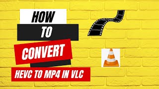 How to Convert HEVC Videos to MP4 in VLC Media Player [upl. by Jeffy]