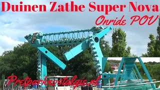 Duinen Zathe  Super Nova Onride POV [upl. by Enihpets959]