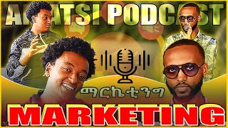 What is marketing ከ አሮን ካሚል ጋር Amatsi podcast ep 19 [upl. by Airretnahs]