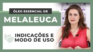 Tudo sobre o Óleo Essencial de Melaleuca Tea tree Para que serve e como usar [upl. by Eloccin857]