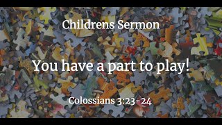 Colossians 32324  Childrens Sermon  You have a role to play [upl. by Cristoforo260]