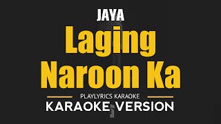 LAGING NAROON KA  Jaya OPM HD Karaoke [upl. by Euginom332]