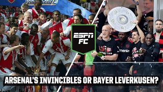 Arsenals INVINCIBLES or Xabi Alonsos Bayer Leverkusen HOT TAKES🔥  ESPN FC [upl. by Omlesna339]