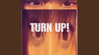 Turn Up [upl. by Ahsita526]