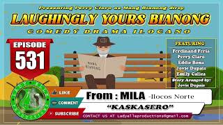 LAUGHINGLY YOURS BIANONG 531  KASKASERO  BEST ILOCANO DRAMA  LADY ELLE PRODUCTIONS [upl. by Nino]