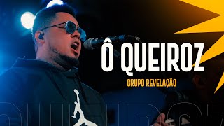 Grupo Revelação  Ô Queiroz Ao Vivo no Mirante do Arvrão [upl. by Elyod210]