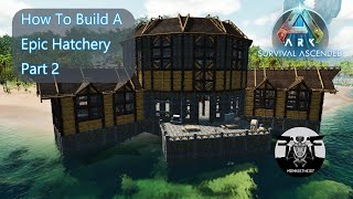 How To Build The Perfect Hatchery  ARK Survival Ascended  Part 2 [upl. by Rebekkah]