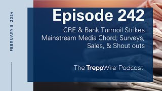 Episode 242 CRE amp Bank Turmoil Strikes Mainstream Media Chord Surveys Sales amp Shout outs [upl. by Shannan]