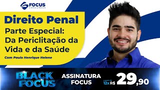 Direito Penal  Parte Especial Da Periclitação da Vida e da Saúde com Paulo Henrique [upl. by Haerr658]