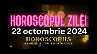 Horoscopul Zilei  22 octombrie 2024  HOROSCOPUS [upl. by Adnof]