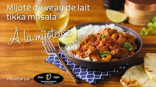 Mijoté de veau de lait tikka masala [upl. by Schwitzer]