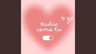 NADIE COMO TU [upl. by Ainoyek]