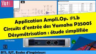 Application AmpliOp 1b  Entrées des amplis Pro Yamaha P3500S Désymétriseur simplifié [upl. by Johiah]